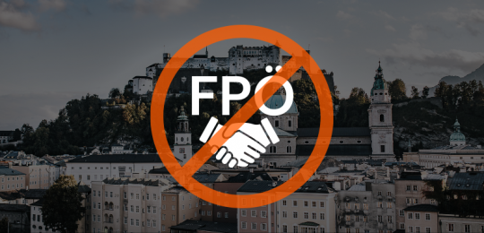 Auf dem Bild erkennt man im Hintergrund die Stadt Salzburg mit der Burg Hohensalzburg. In der Mitte des Bildes ist ein Verboten Schild, das die FPÖ und schüttelnde Hände durchstreicht.